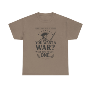 Patriotic 'You Want a War? Well You’ve Got One' Anti-Globalist T-Shirt